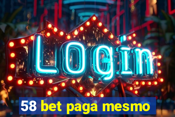 58 bet paga mesmo